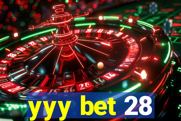 yyy bet 28